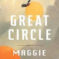 Cover Art for 9780525656975, Great Circle: A novel by Maggie Shipstead