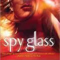 Cover Art for 9780778328476, Spy Glass by Maria V. Snyder