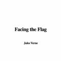 Cover Art for 9781414297101, Facing The Flag by Jules Verne
