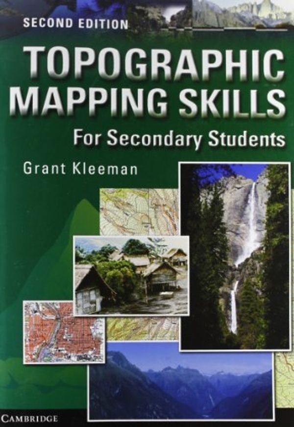Cover Art for B01K3OLSM6, Topographic Mapping Skills for Secondary Students: Skills in Senior Geography by Grant Kleeman (2005-05-11) by Grant Kleeman