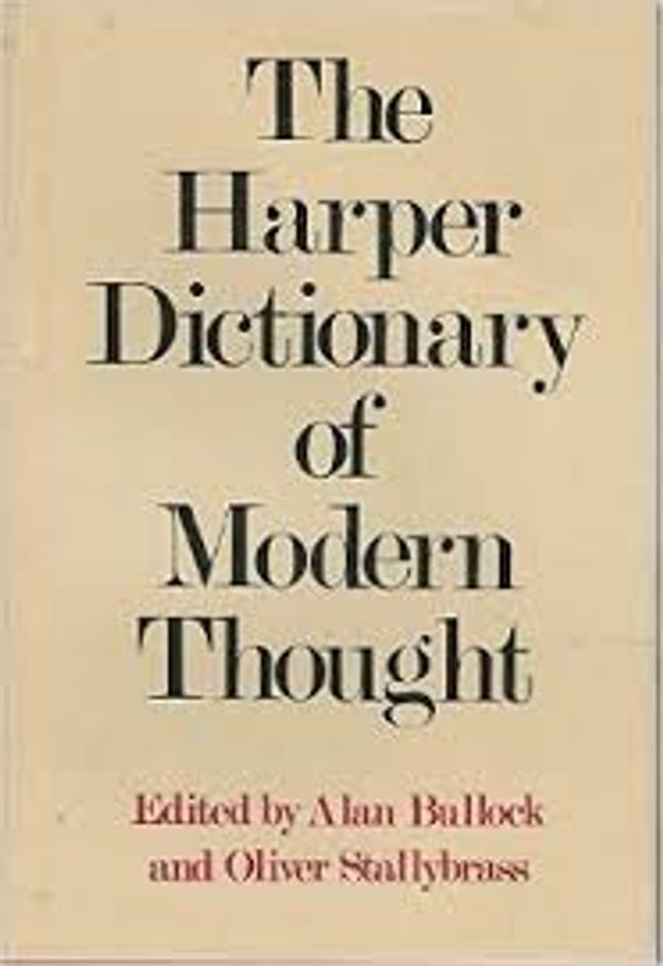 Cover Art for B002B65UHY, The Harper Dictionary of Modern Thought by Alan Bullock