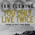 Cover Art for 9780099578048, You Only Live Twice: James Bond 007 by Ian Fleming