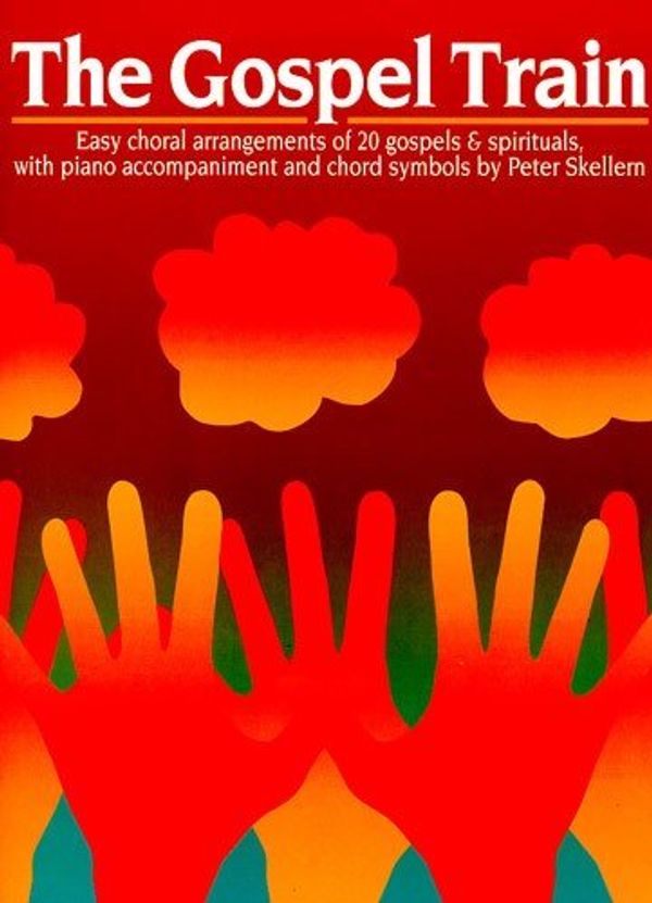 Cover Art for 9780711985865, The Gospel Train: 20 Gospels & Spirituals for Solo Voice or Choir With Piano Accompaniment and Chord Symbols by Peter Skellern