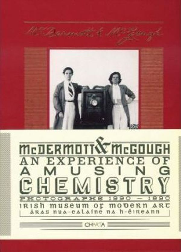 Cover Art for 9788881586721, McDermott & McGough: An Experience of Amusing Chemistry: Photographs 1990-1890 by Sean Kissane