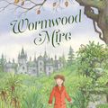 Cover Art for 9781460701911, Wormwood Mire: A Stella Montgomery Intrigue by Judith Rossell