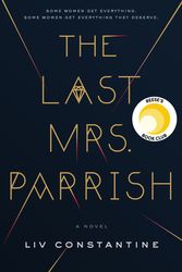 Cover Art for 9780062667571, The Last Mrs. Parrish by Liv Constantine