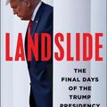 Cover Art for 9781250830012, Landslide: The Final Days of the Trump Presidency by Michael Wolff