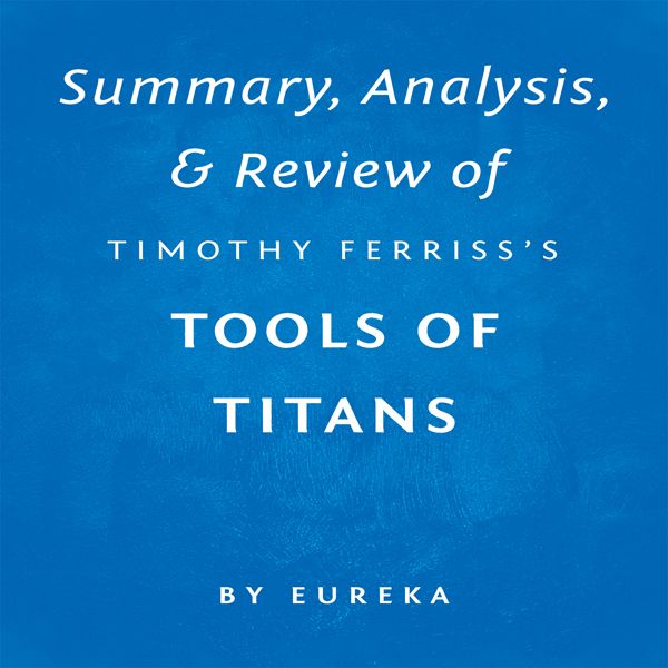 Cover Art for B01MUEVT9B, Summary, Analysis & Review of Timothy Ferriss's Tools of Titans (Unabridged) by Unknown