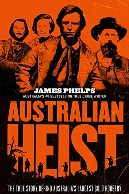 Cover Art for 9781460756263, Australian Heist by James Phelps