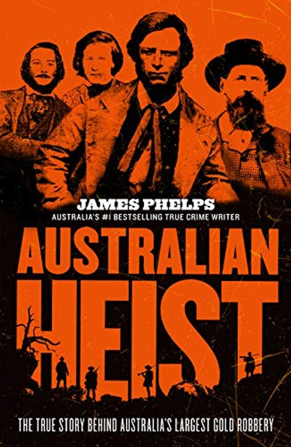 Cover Art for 9781460756263, Australian Heist by James Phelps