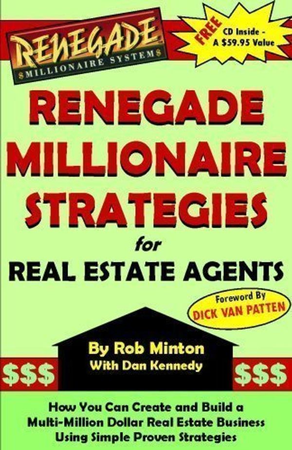 Cover Art for 9780979701603, Renegade Millionaire Strategies for Real Estate Agents by Robert Minton with Dan S Kennedy