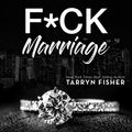 Cover Art for B082FQ592B, F*ck Marriage by Tarryn Fisher