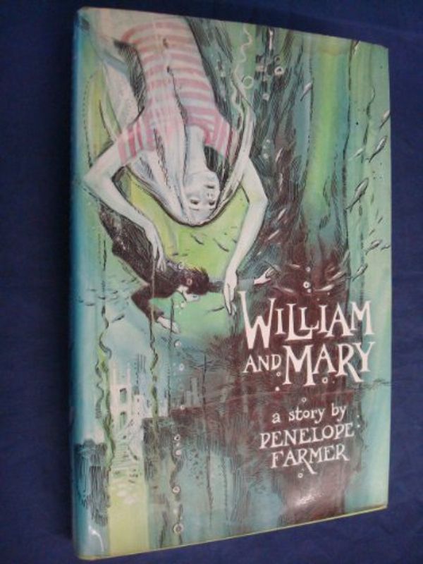 Cover Art for 9780689500053, William and Mary: A Story by Penelope Farmer