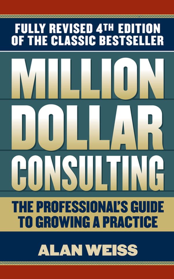 Cover Art for 9780071626194, Million Dollar Consulting by Alan Weiss