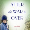 Cover Art for 9780062334640, After the War is Over by Jennifer Robson