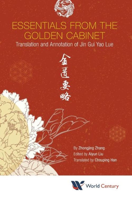 Cover Art for 9781945552069, Translation and Annotation of Jin GUI Yao Lue: Essentials from the Golden Cabinet by Zhongjing Zhang