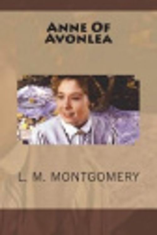 Cover Art for 9781721541591, Anne of Avonlea by L. M. Montgomery