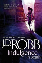 Cover Art for 9780749952730, Indulgence in Death by J. D. Robb