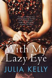 Cover Art for 9781847247353, With My Lazy Eye by Julia Kelly