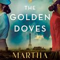 Cover Art for B0BJRN4NKG, The Golden Doves by Martha Hall Kelly