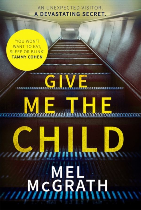 Cover Art for 9780008215590, Give Me the Child by Mel McGrath