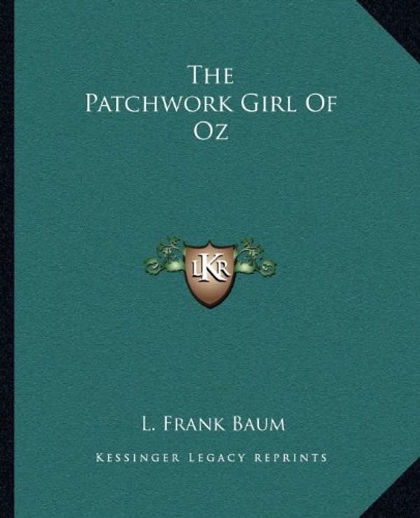 Cover Art for 9781162704227, The Patchwork Girl of Oz by L Frank Baum