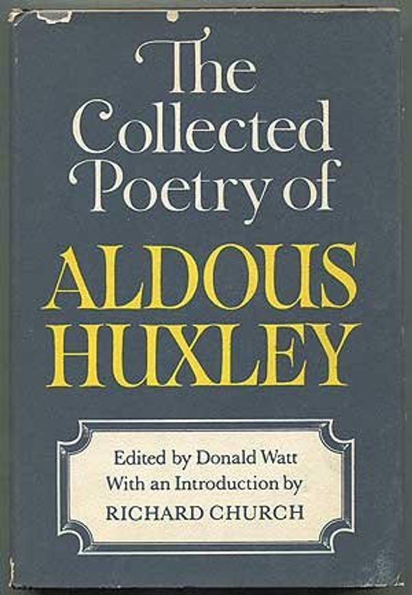 Cover Art for 9780060120511, The Collected Poetry of Aldous Huxley by Aldous - Watt, Donald Huxley