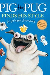 Cover Art for 9781338577051, Pig the Pug Finds His Style: A Sticker Storybook (Pig the Pug) by Aaron Blabey
