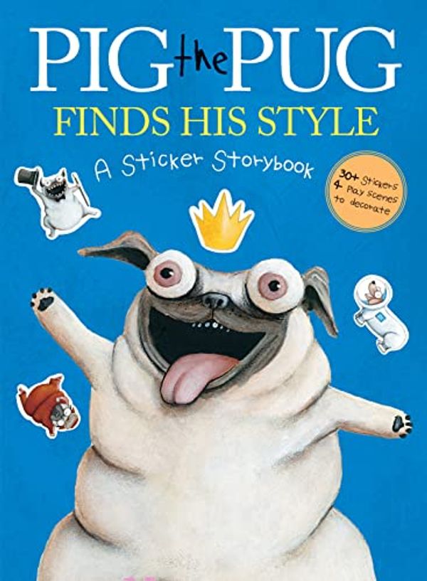 Cover Art for 9781338577051, Pig the Pug Finds His Style: A Sticker Storybook (Pig the Pug) by Aaron Blabey