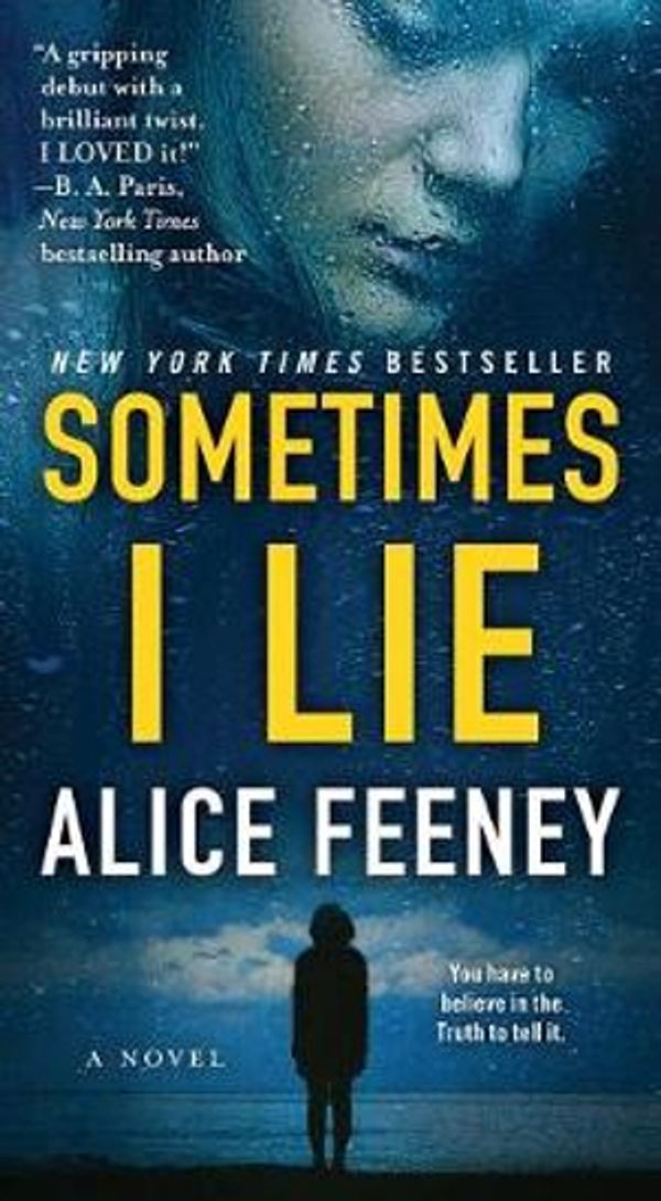 Cover Art for 9781250207418, Sometimes I Lie by Alice Feeney