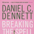 Cover Art for 9780141903132, Breaking the Spell by Daniel C. Dennett