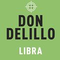 Cover Art for 9781509872015, Libra by Don DeLillo