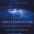 Cover Art for 9781441242662, A Case For Amillennialism by Kim Riddlebarger