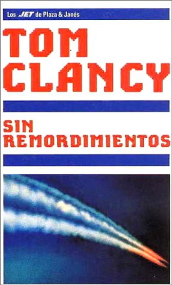 Cover Art for 9788401495274, Sin Remordimientos by Tom Clancy