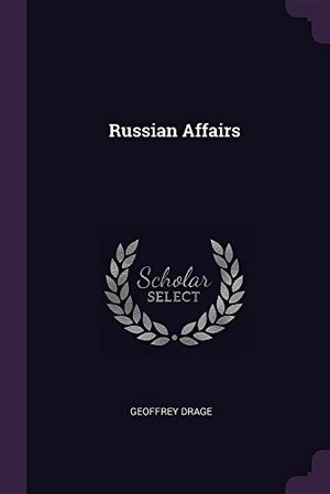 Cover Art for 9781378569757, Russian Affairs by Geoffrey Drage