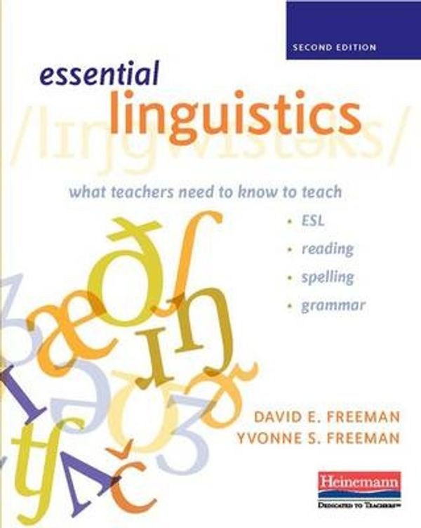 Cover Art for 9780325050935, Essential Linguistics, Second Edition: What Teachers Need to Know to Teach ESL, Reading, Spelling, and Grammar by David E Freeman