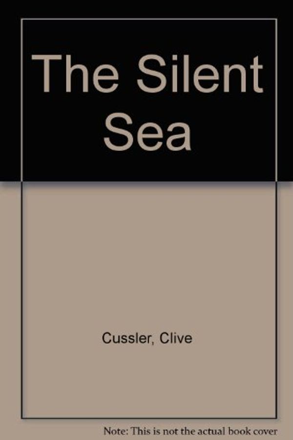Cover Art for 9781445003955, The Silent Sea by Clive Cussler, Du Brul, Jack