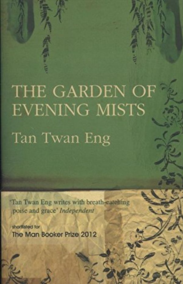 Cover Art for 9781782110170, The Garden of Evening Mists by Tan Twan Eng