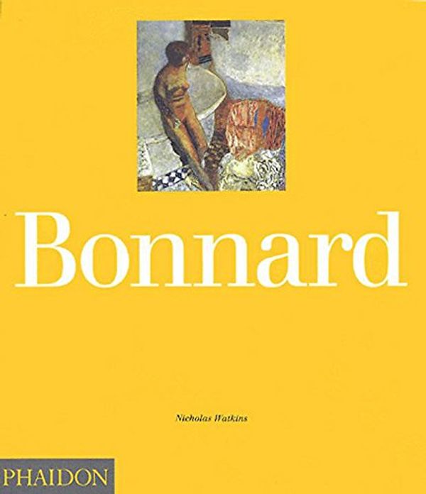 Cover Art for 9780714834511, Bonnard by Nicholas Watkins