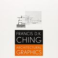 Cover Art for 0971487788685, Architectural Graphics by Francis D. k. Ching