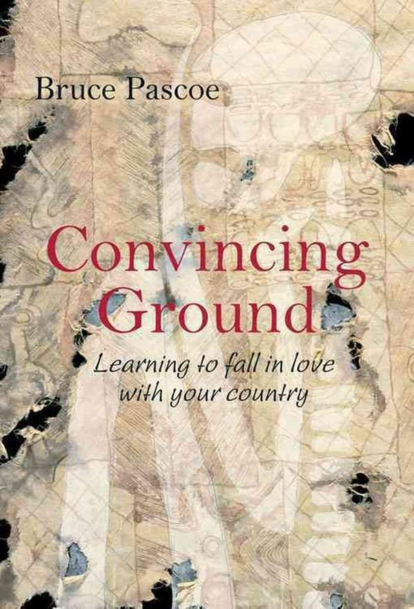 Cover Art for 9780855755492, Convincing Ground by Bruce Pascoe