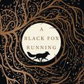 Cover Art for 9781408896150, A Black Fox Running by Brian Carter