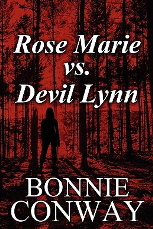 Cover Art for 9781456038908, Rose Marie Vs. Devil Lynn by Bonnie Conway