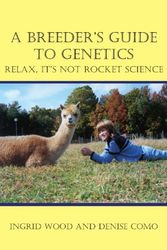 Cover Art for 9781414024776, A Breeder's Guide to Genetics by Ingrid Wood