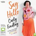 Cover Art for 9781460792742, Say Hello [Bolinda] by Carly Findlay