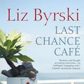 Cover Art for 9781742610900, Last Chance Cafe by Liz Byrski