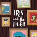 Cover Art for 9781922253453, Iris and the Tiger by Leanne Hall
