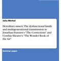 Cover Art for 9783638817318, Hereditary misery: The dysfunctional family and multigenerational transmission in Jonathan Franzen's 'The Corrections' and Cynthia Shearer's 'The Wonder Book of the Air' by Julia Merkel