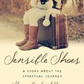 Cover Art for B00BL3JXYO, Sensible Shoes: A Story about the Spiritual Journey (Sensible Shoes Series) by Sharon Garlough Brown