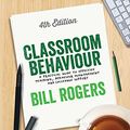 Cover Art for B00SV4DXUG, Classroom Behaviour: A Practical Guide to Effective Teaching, Behaviour Management and Colleague Support by Bill Rogers